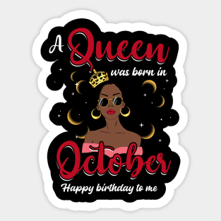 A Queen Was Born In October Happy Birthday To Me Sticker